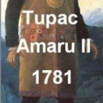  1781: Tupac Amaru II, Incan insurgent